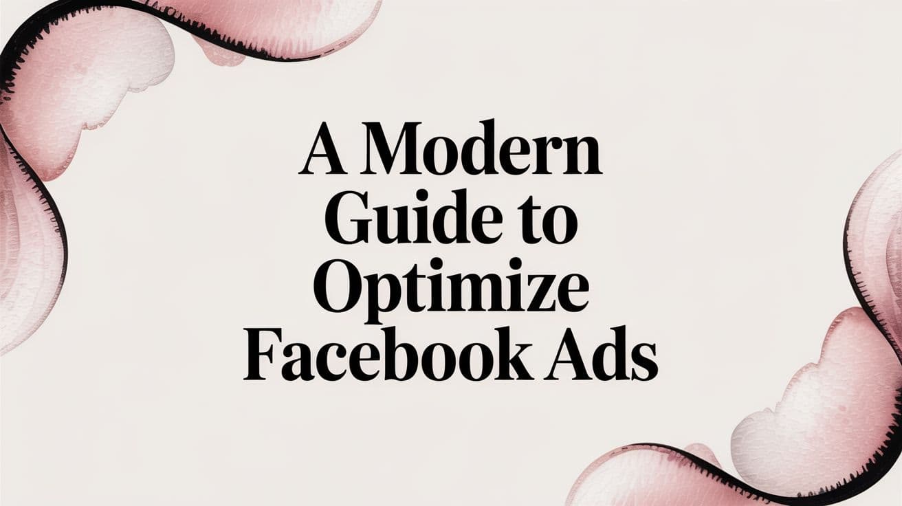 Featured image for: A Modern Guide to Optimize Facebook Ads