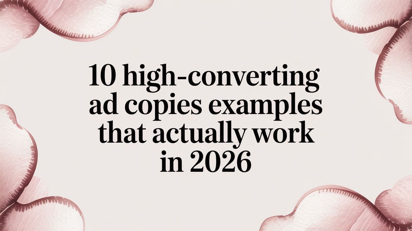 Featured image for: 10 High-Converting Ad Copies Examples That Actually Work in 2026