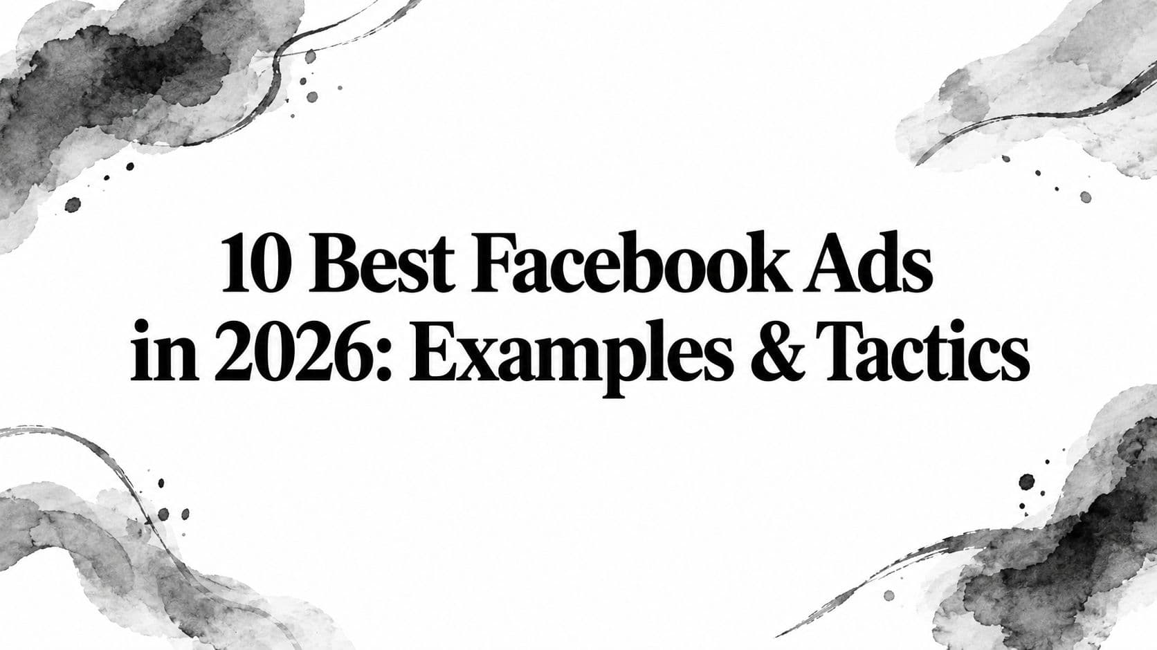 Featured image for: 10 Best Facebook Ads in 2026: Examples & Tactics