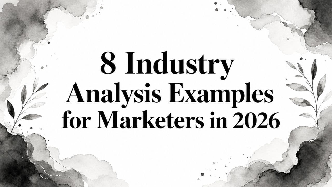Featured image for: 8 Industry Analysis Examples for Marketers in 2026