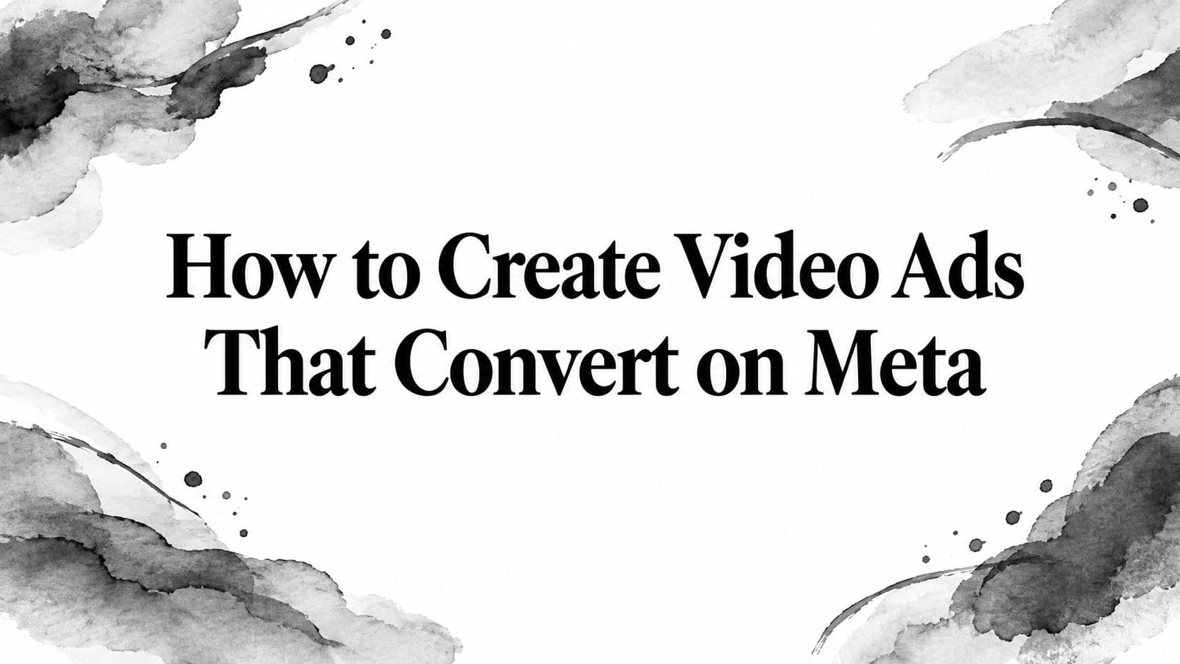 Featured image for: How to Create Video Ads That Convert on Meta