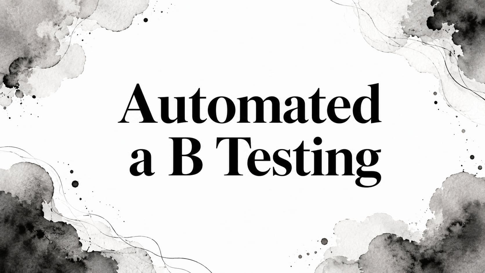 Featured image for: Automated a B Testing