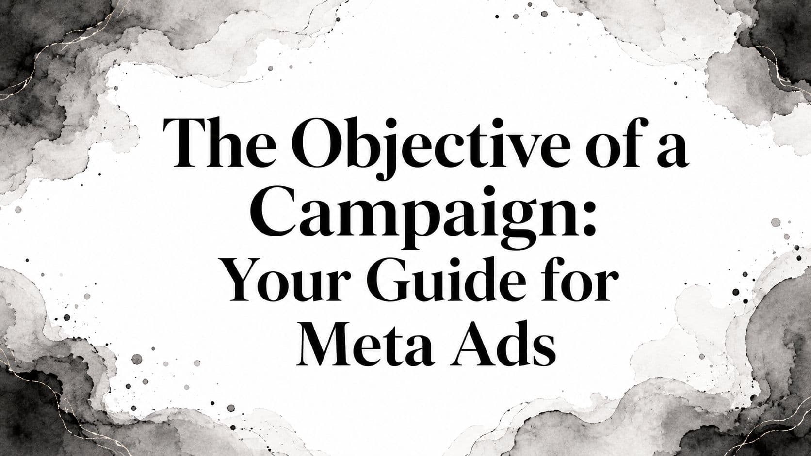 Featured image for: The Objective of a Campaign: Your Guide for Meta Ads
