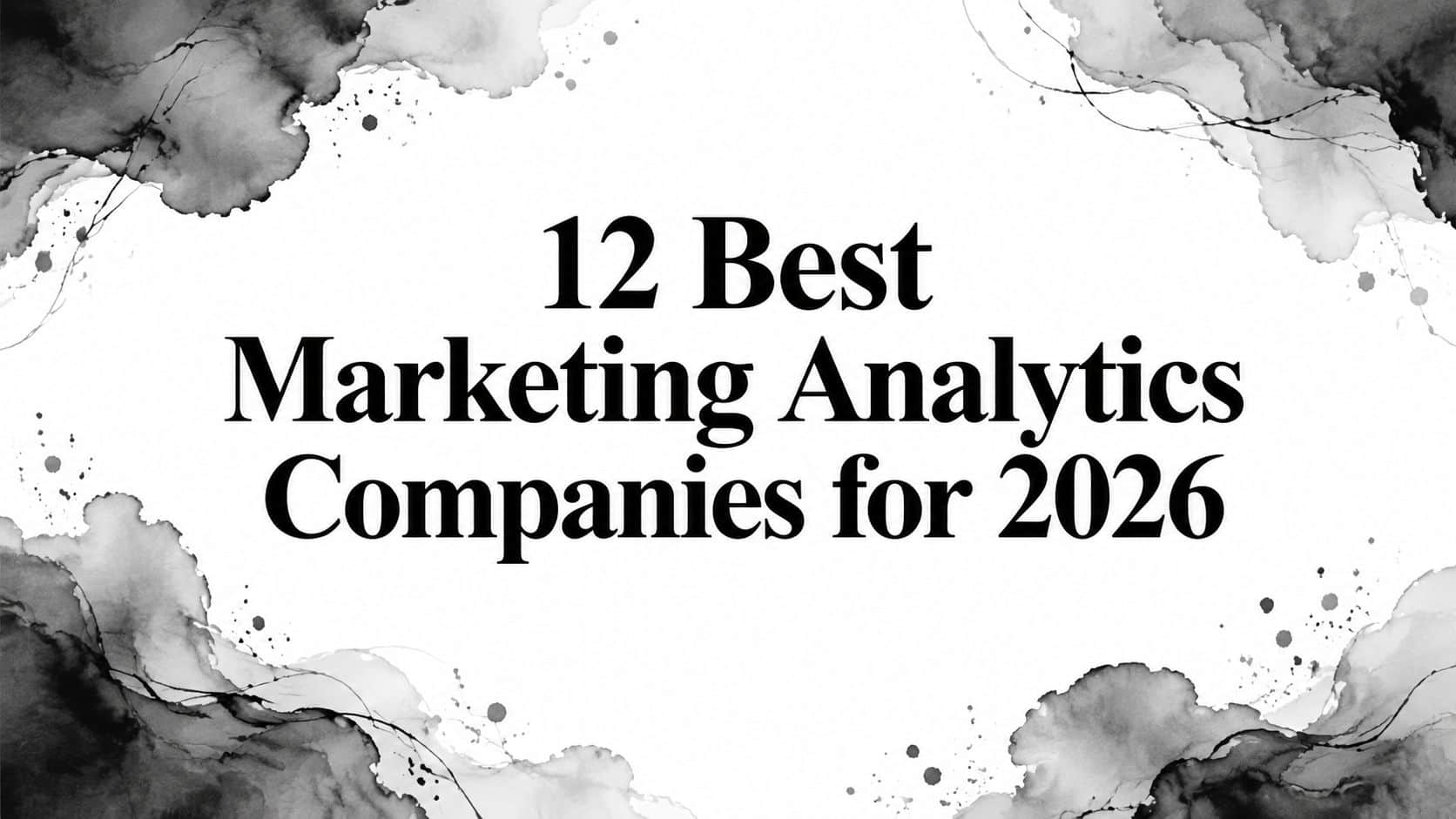 Featured image for 12 Best Marketing Analytics Companies for 2026