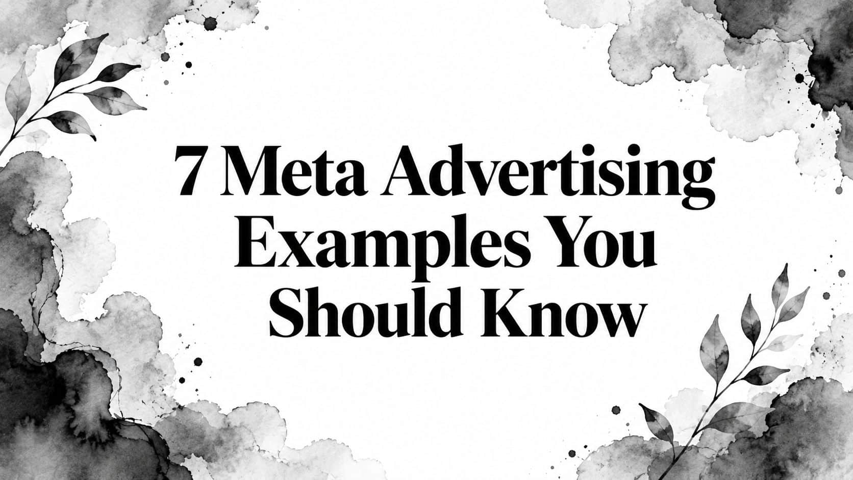 Featured image for 7 Meta Advertising Examples You Should Know