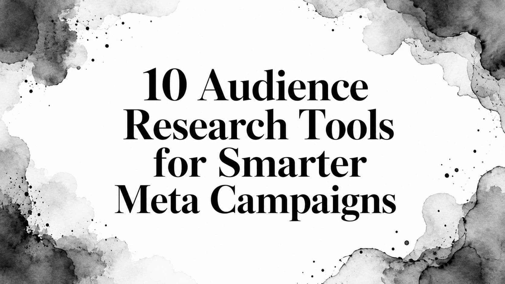 Featured image for: 10 Audience Research Tools for Smarter Meta Campaigns
