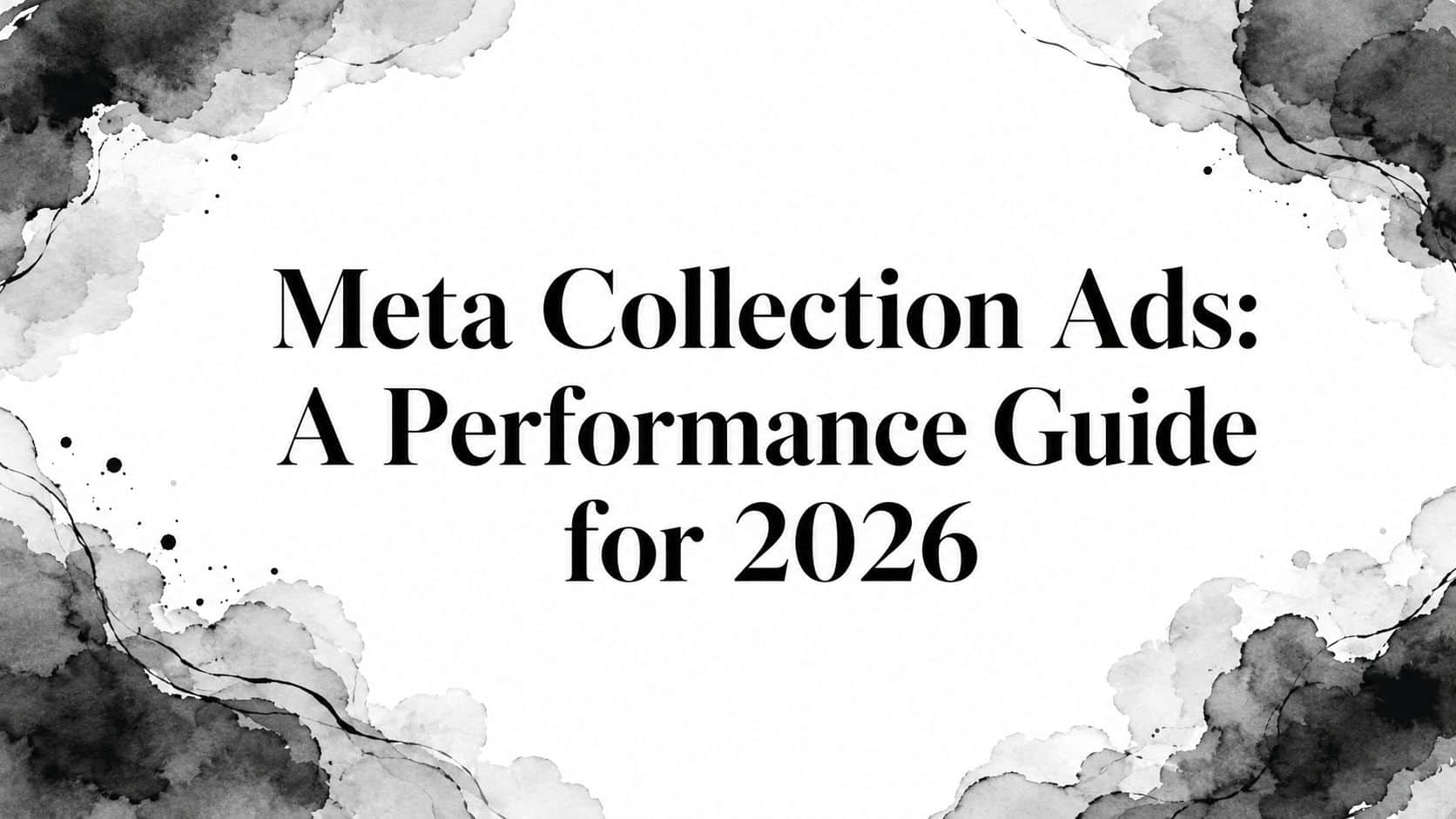 Featured image for Meta Collection Ads: A Performance Guide for 2026