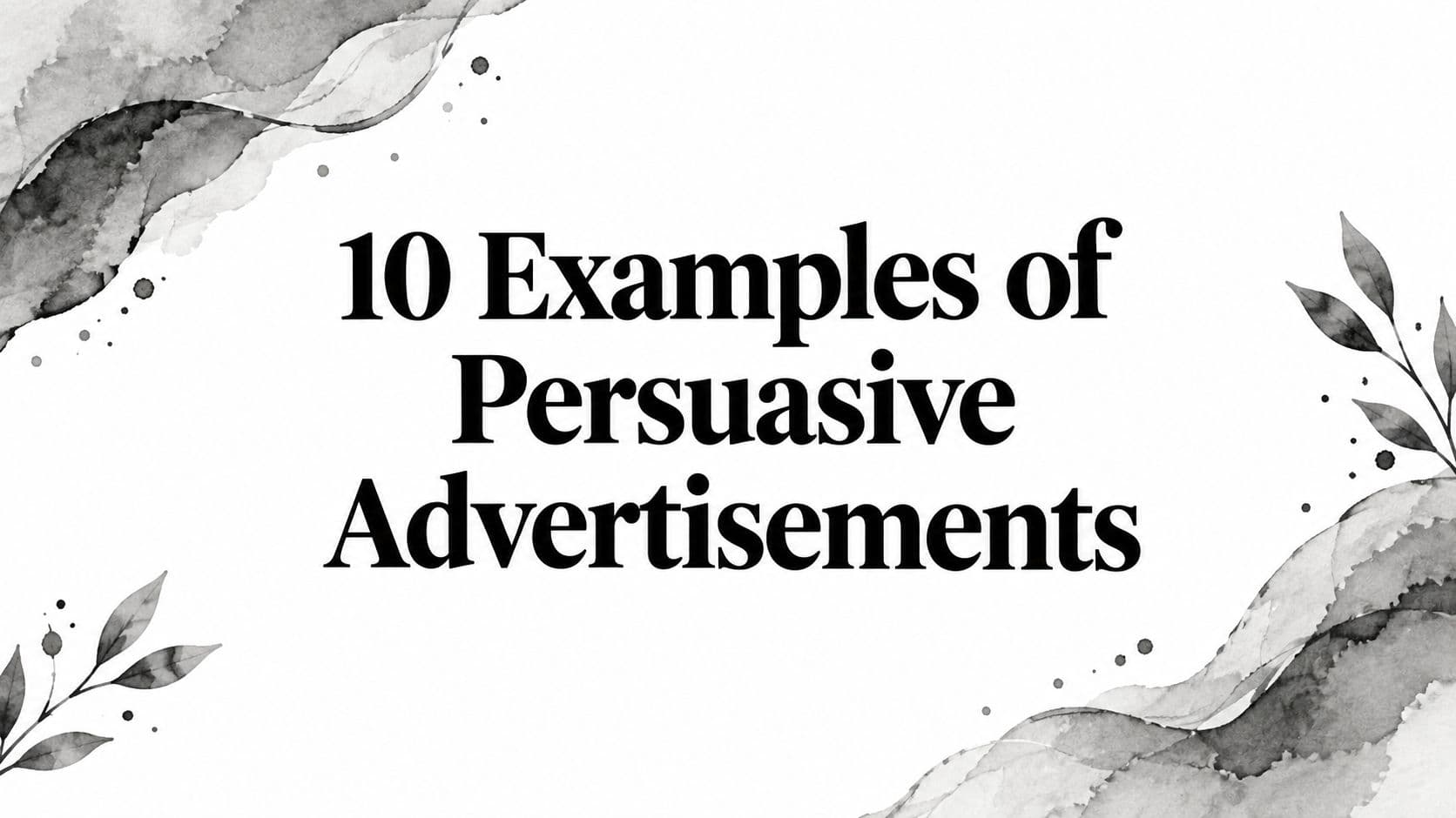 Featured image for: 10 Examples of Persuasive Advertisements