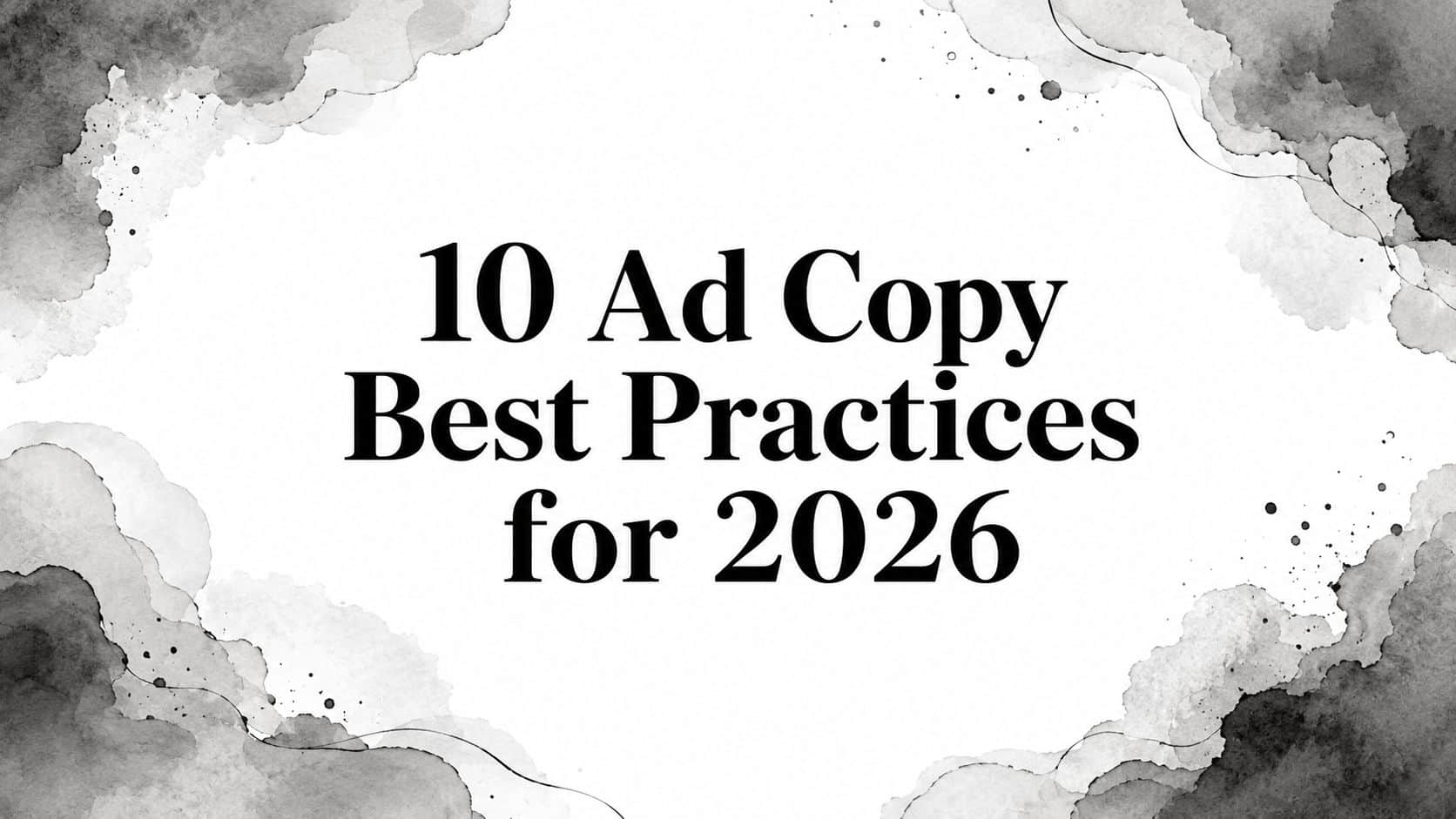 Featured image for 10 Ad Copy Best Practices for 2026