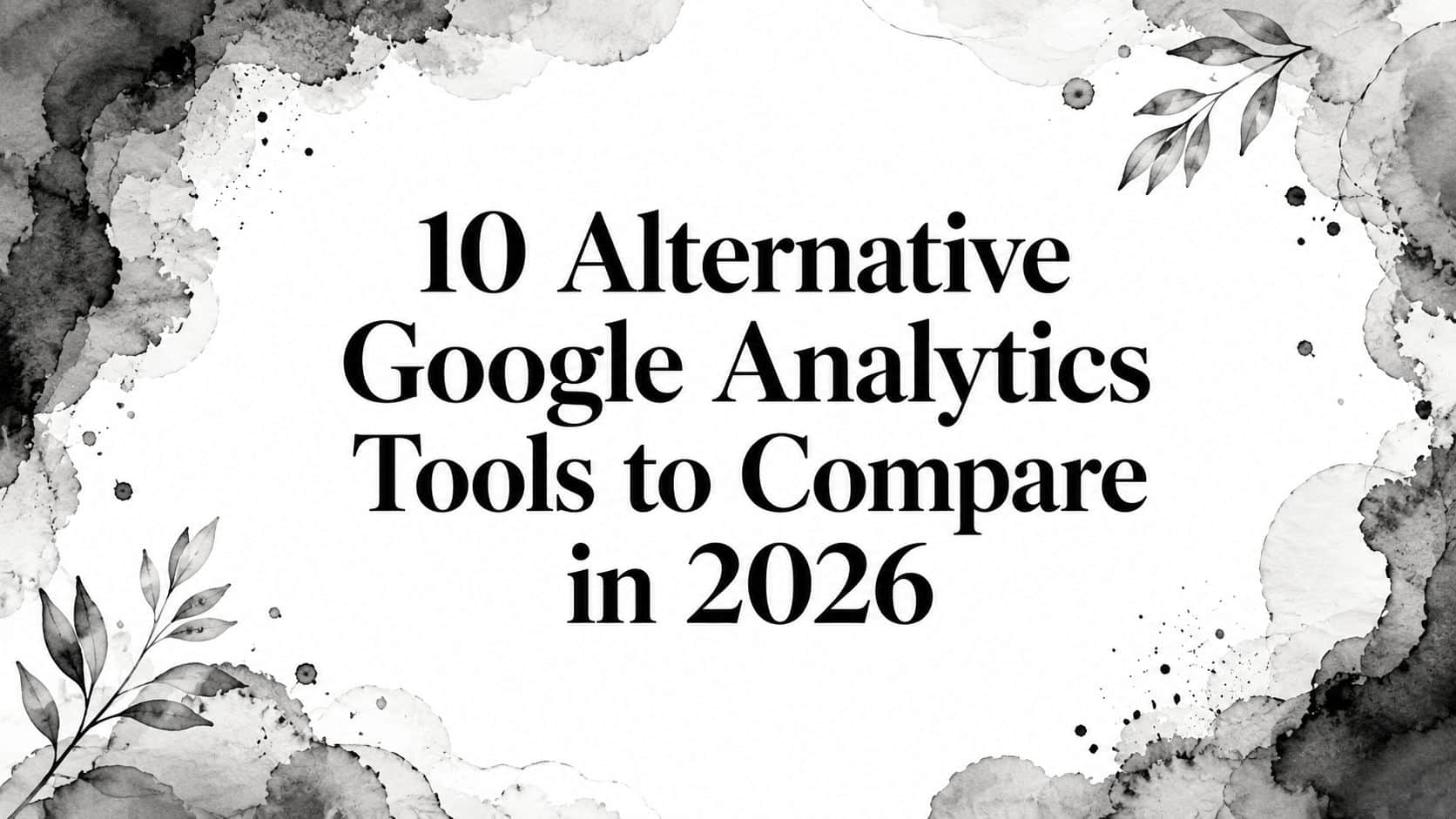 Featured image for 10 Alternative Google Analytics Tools to Compare in 2026