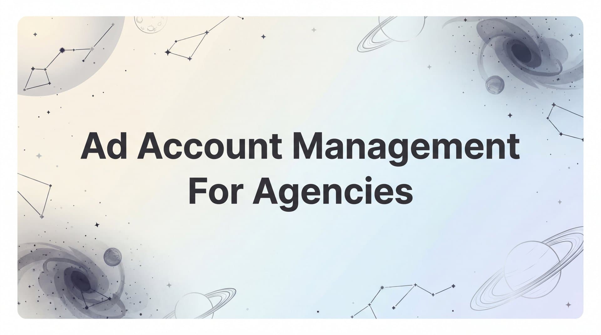 7 Proven Ad Account Management Strategies for Agencies That Scale