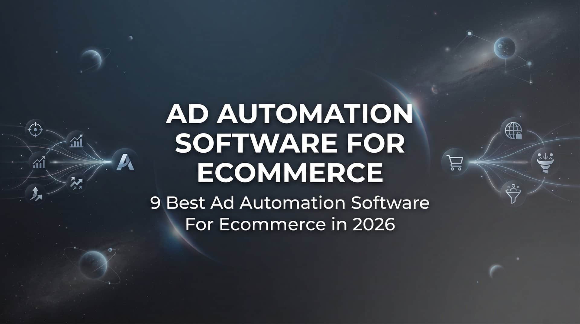 9 Best Ad Automation Software for Ecommerce in 2026