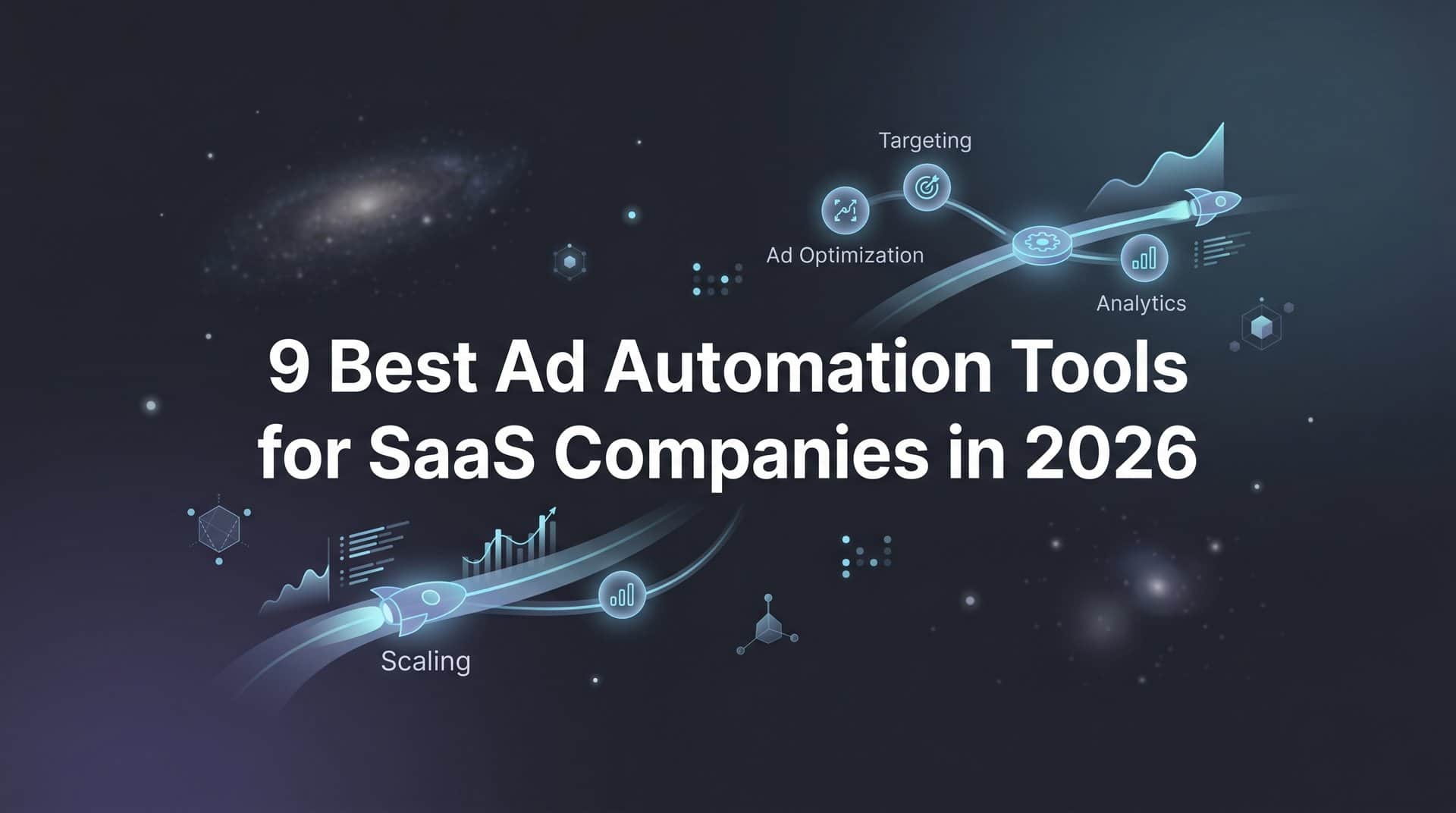 Featured image for 9 Best Ad Automation Tools for SaaS Companies in 2026