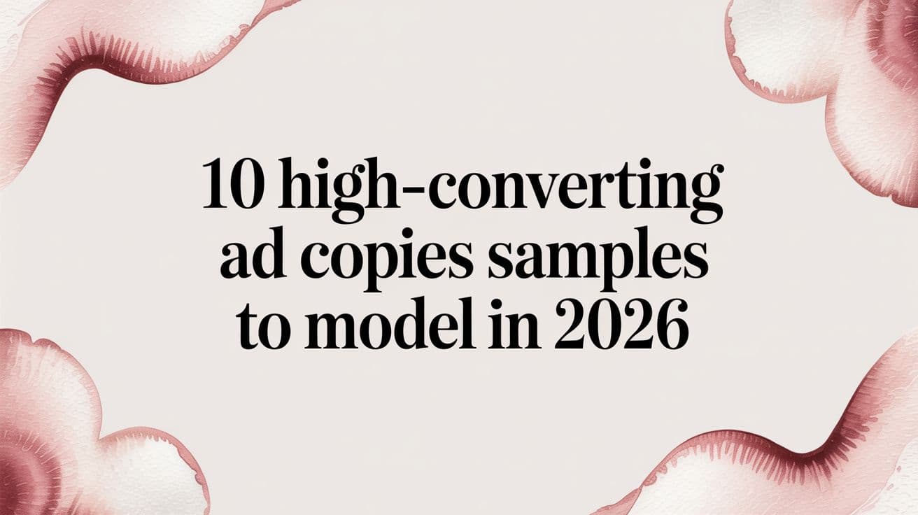 Featured image for 10 High-Converting Ad Copies Samples to Model in 2026