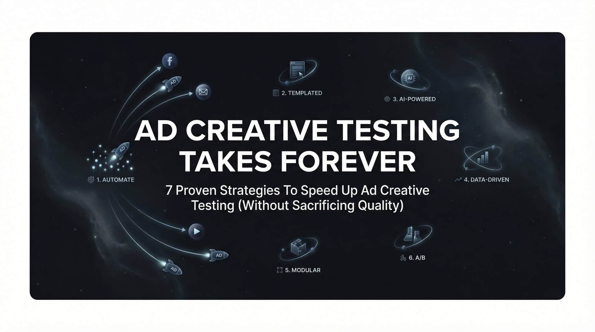 Featured image for 7 Proven Strategies to Speed Up Ad Creative Testing (Without Sacrificing Quality)
