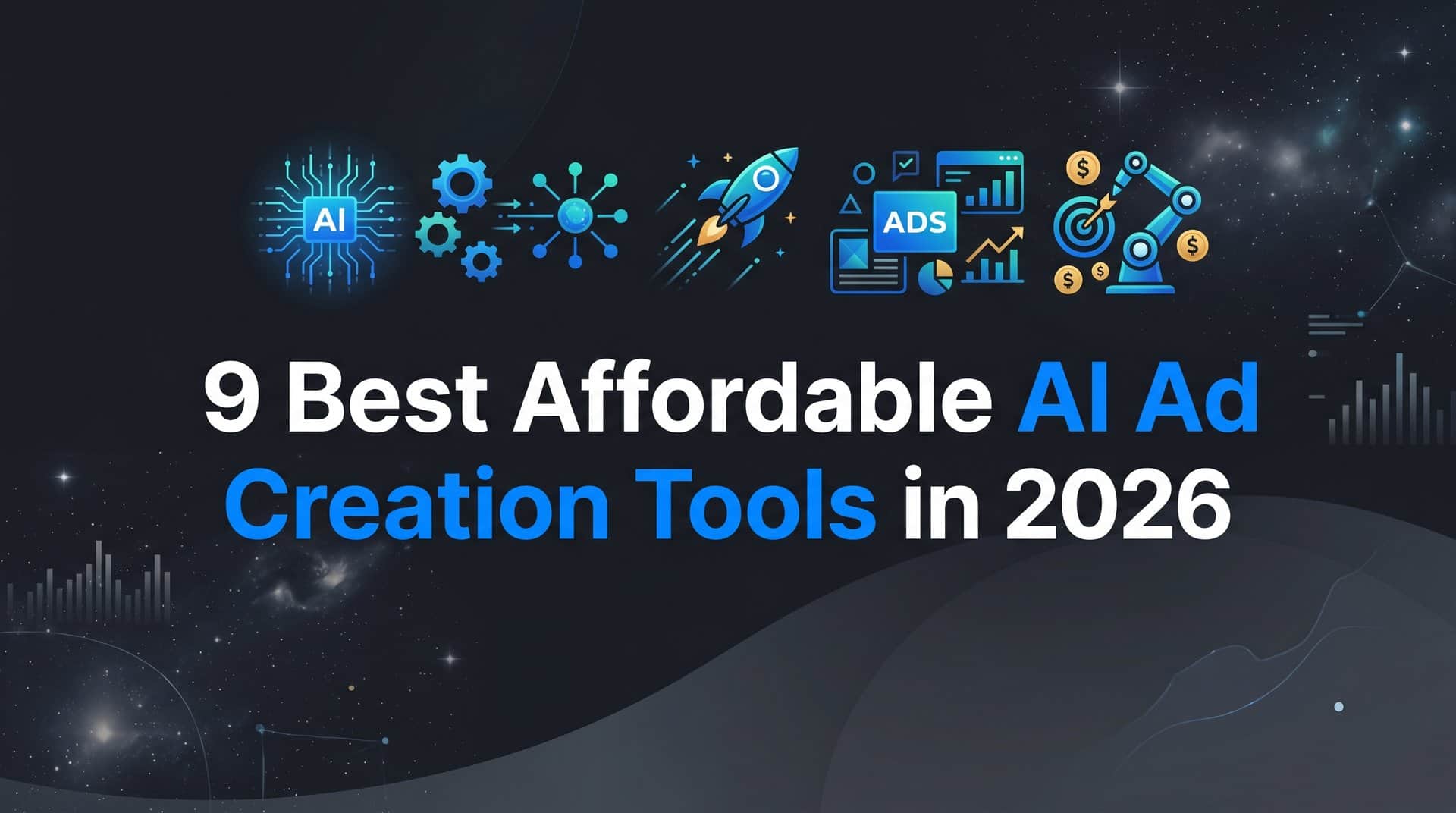 9 Best Affordable AI Ad Creation Tools in 2026