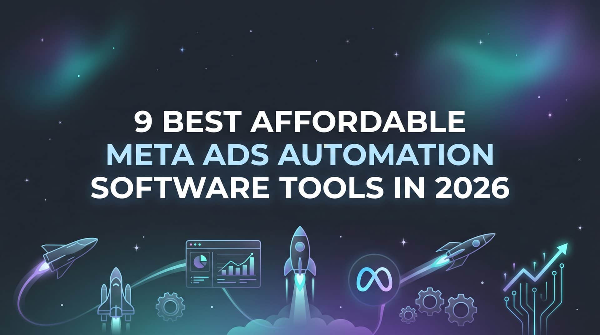 Featured image for 9 Best Affordable Meta Ads Automation Software Tools in 2026