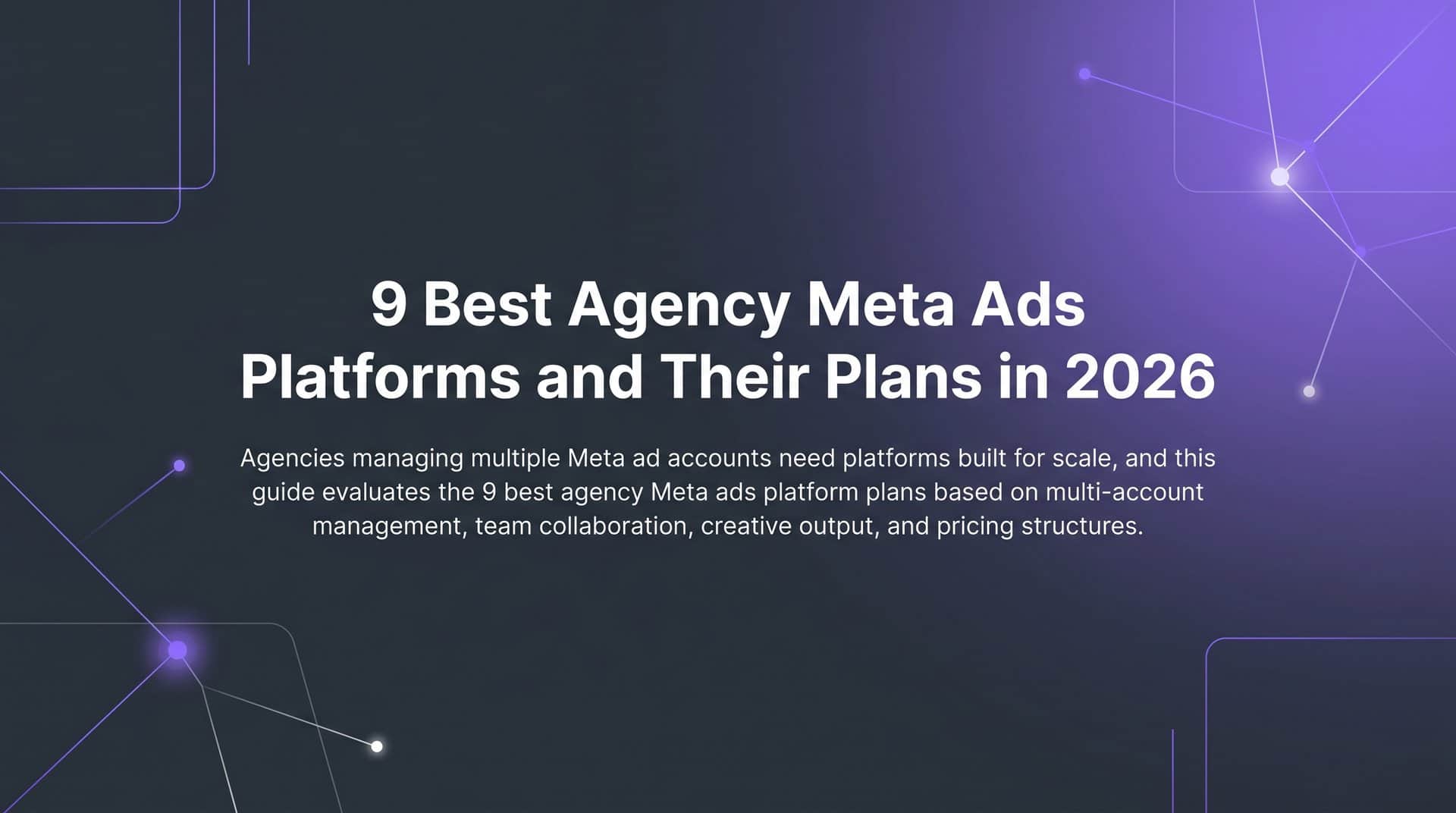 Featured image for 9 Best Agency Meta Ads Platforms and Their Plans in 2026