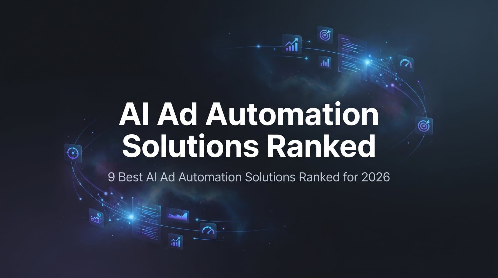 Featured image for 9 Best AI Ad Automation Solutions Ranked for 2026