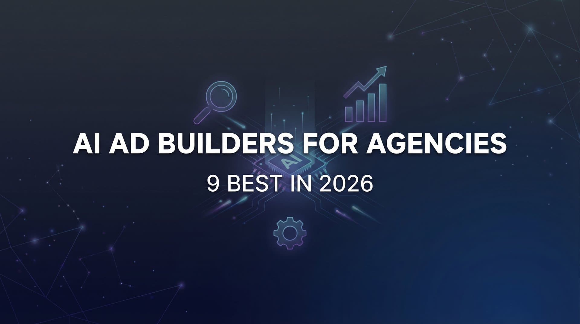 Featured image for 9 Best AI Ad Builders for Agencies in 2026