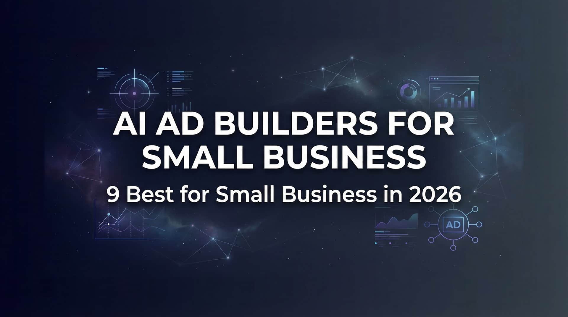 9 Best AI Ad Builders for Small Business in 2026