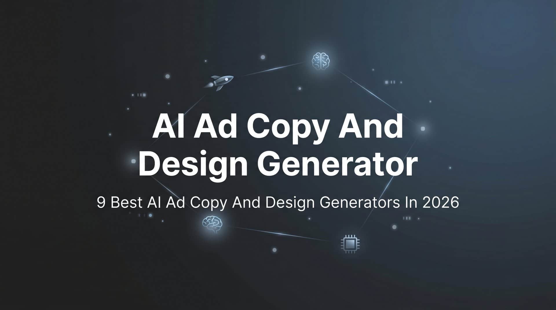 9 Best AI Ad Copy and Design Generators in 2026