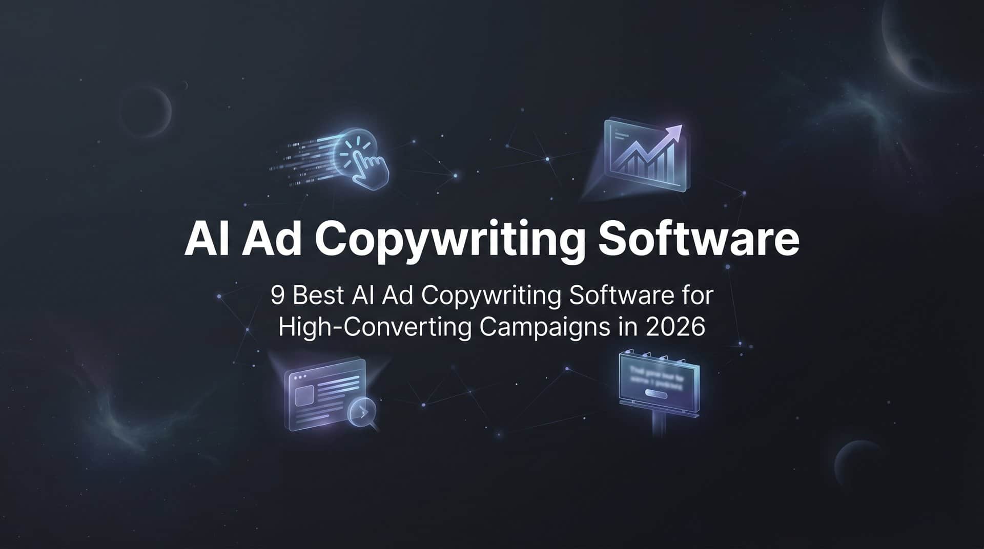 9 Best AI Ad Copywriting Software for High-Converting Campaigns in 2026