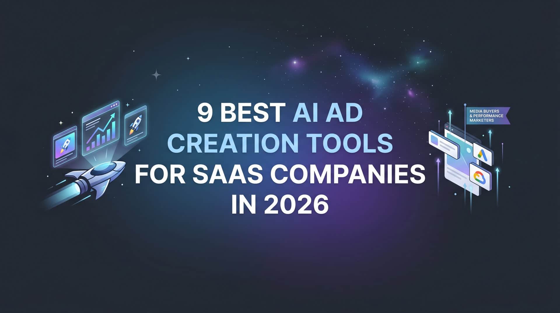 9 Best AI Ad Creation Tools for SaaS Companies in 2026
