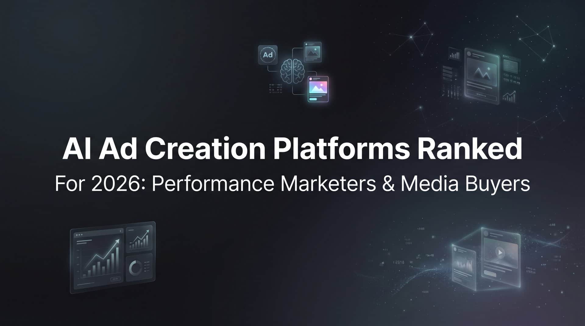 9 Best AI Ad Creation Platforms Ranked for 2026
