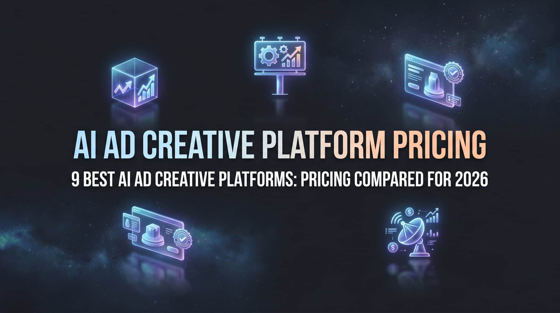Featured image for 9 Best AI Ad Creative Platforms: Pricing Compared for 2026