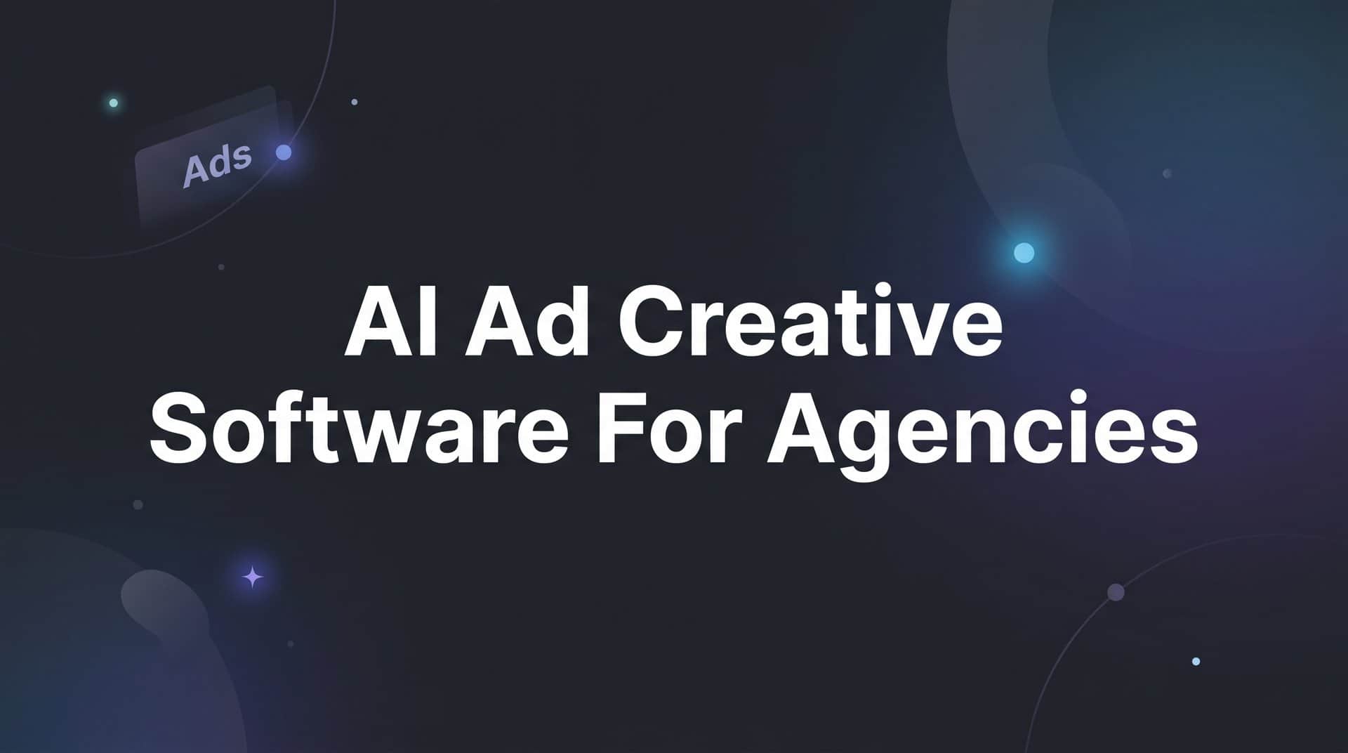 Featured image for 9 Best AI Ad Creative Software for Agencies in 2026