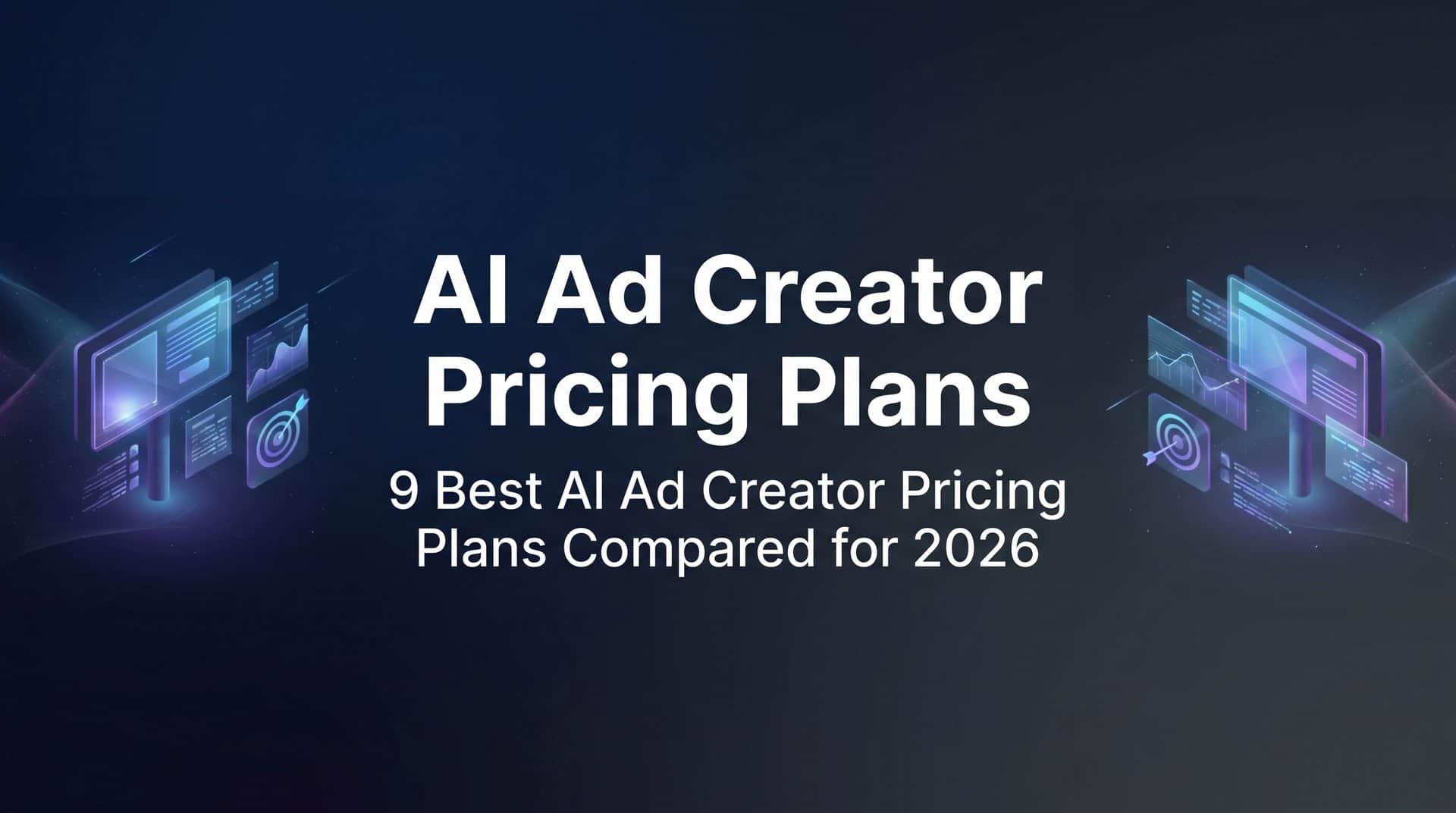 9 Best AI Ad Creator Pricing Plans Compared for 2026