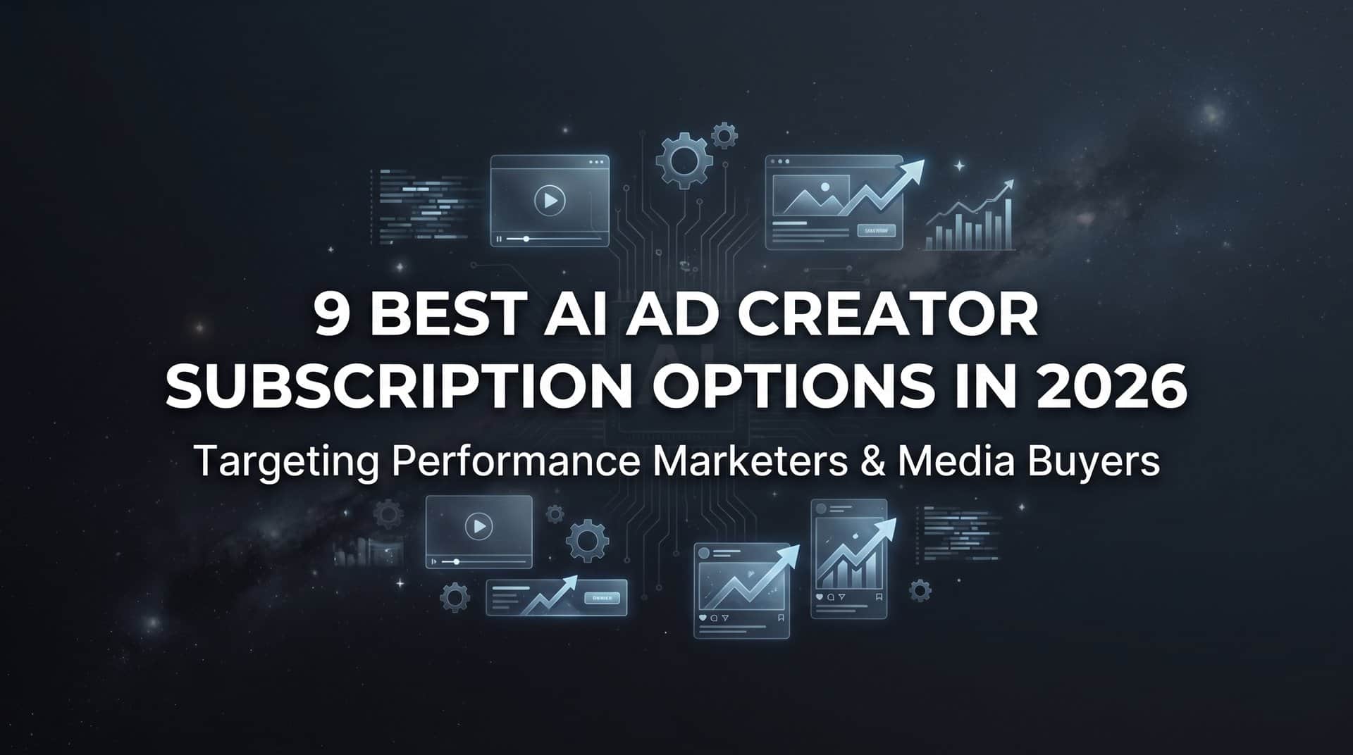 9 Best AI Ad Creator Subscription Options in 2026