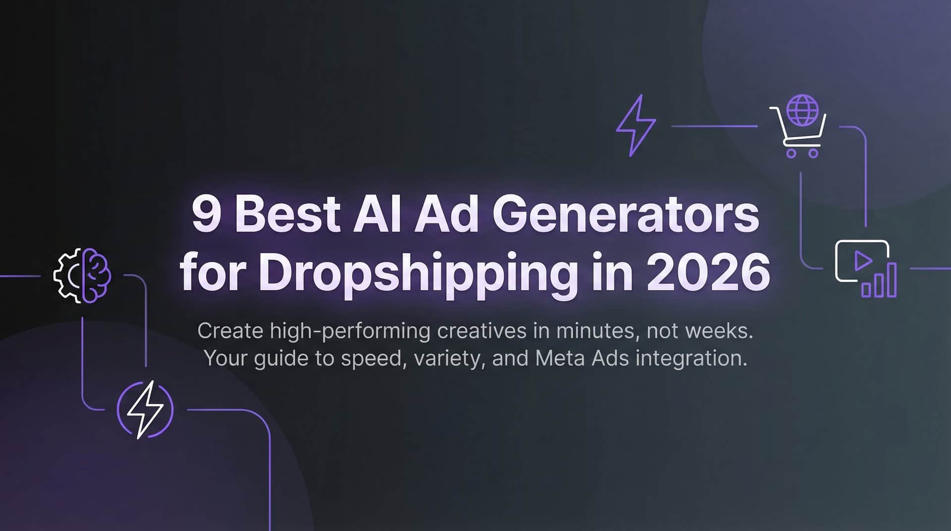 9 Best AI Ad Generators for Dropshipping in 2026