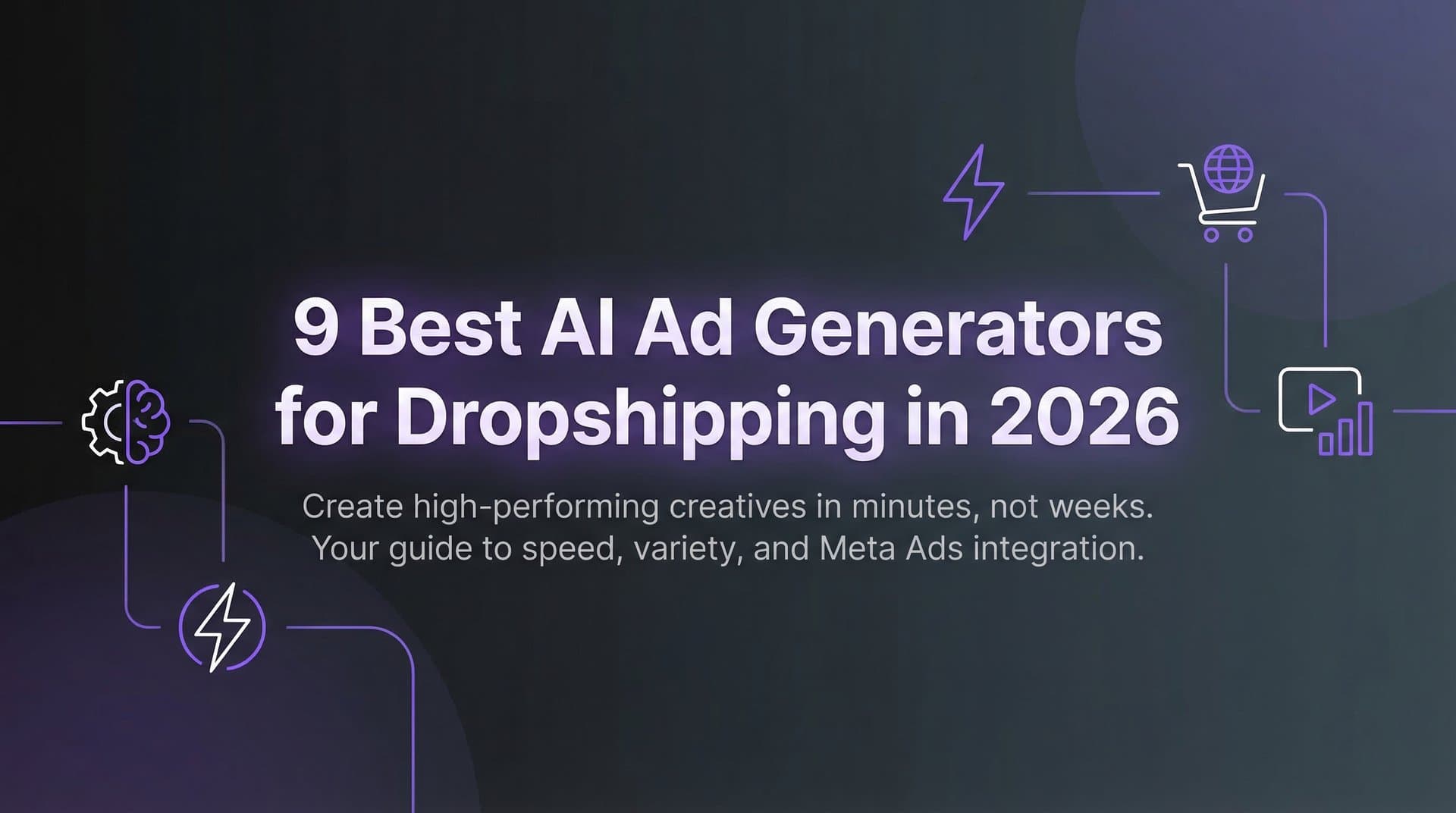 Featured image for 9 Best AI Ad Generators for Dropshipping in 2026