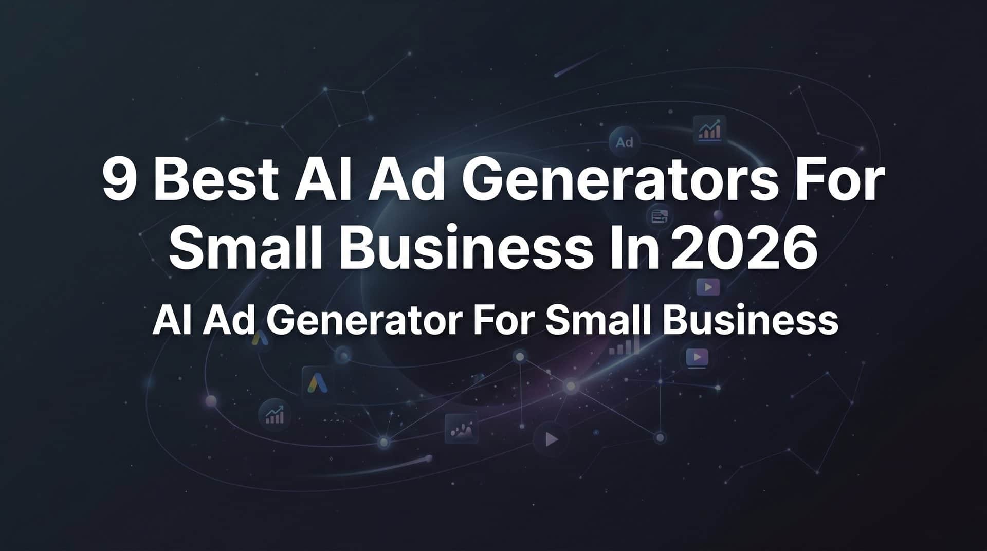 9 Best AI Ad Generators for Small Business in 2026
