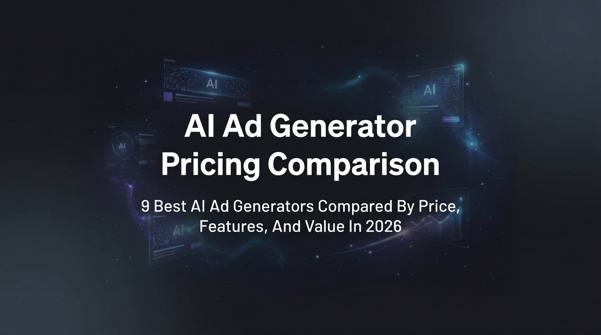 9 Best AI Ad Generators Compared by Price, Features, and Value in 2026