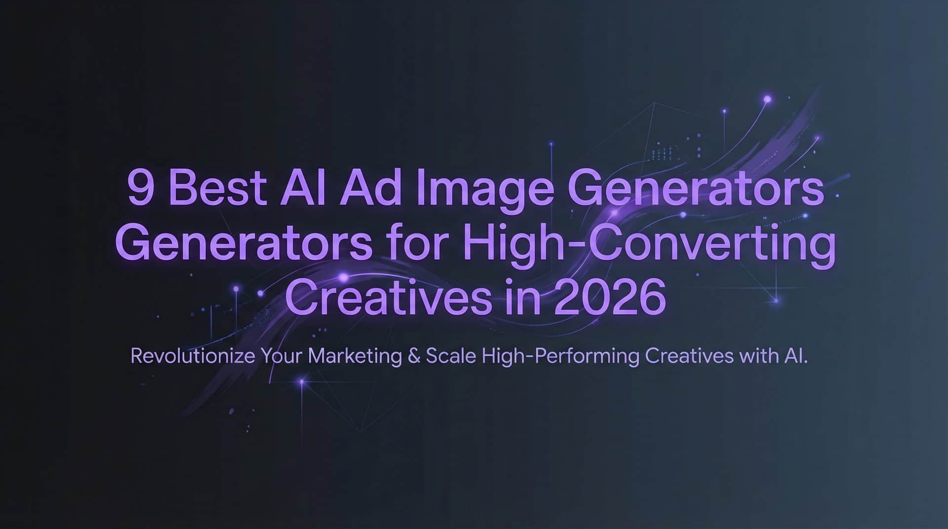 Featured image for 9 Best AI Ad Image Generators for High-Converting Creatives in 2026