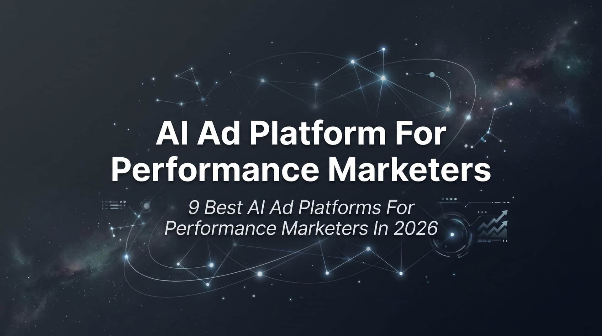 9 Best AI Ad Platforms for Performance Marketers in 2026