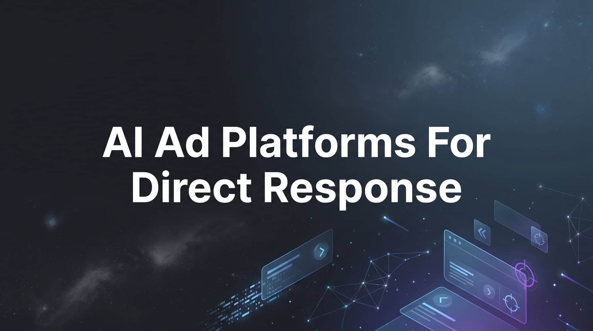 9 Best AI Ad Platforms for Direct Response in 2026
