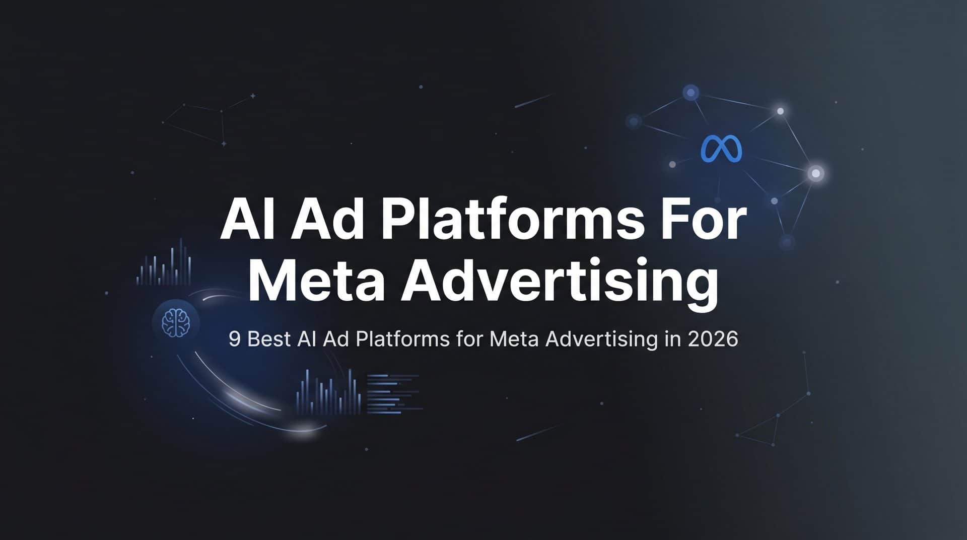 9 Best AI Ad Platforms for Meta Advertising in 2026