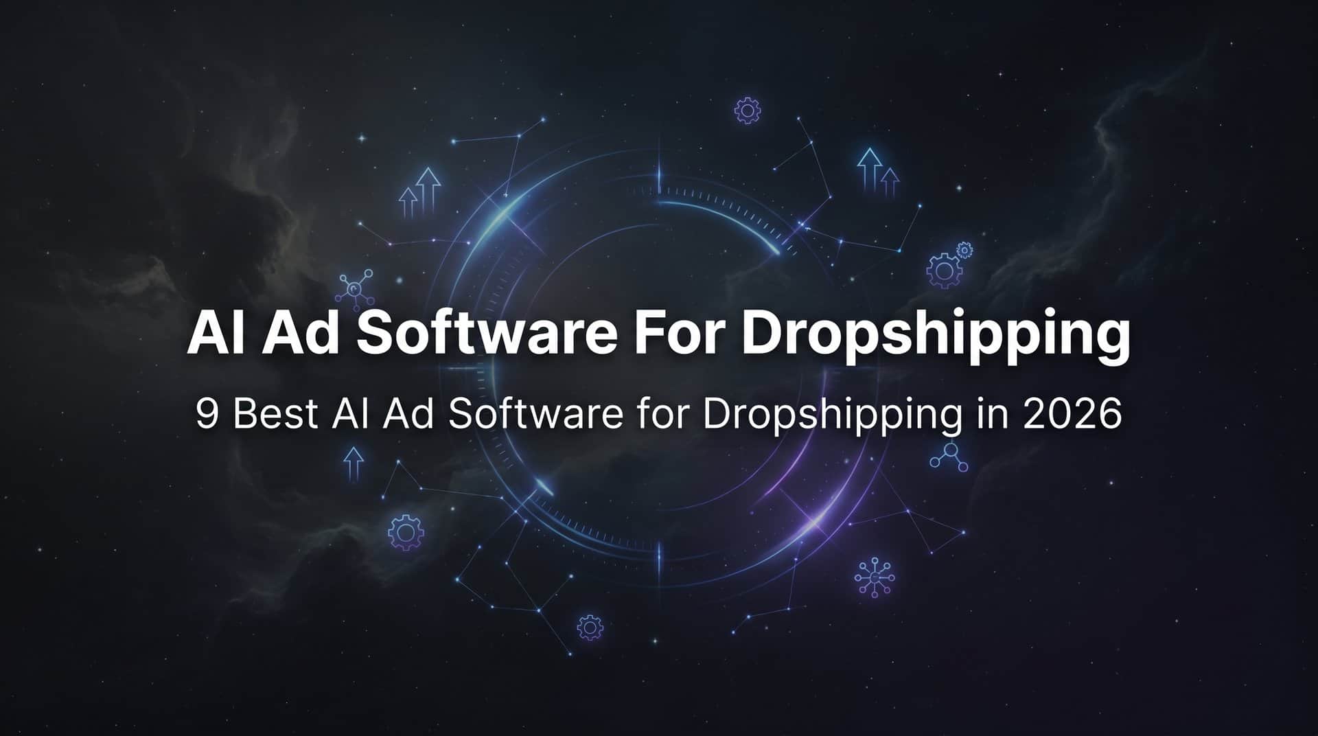 9 Best AI Ad Software for Dropshipping in 2026
