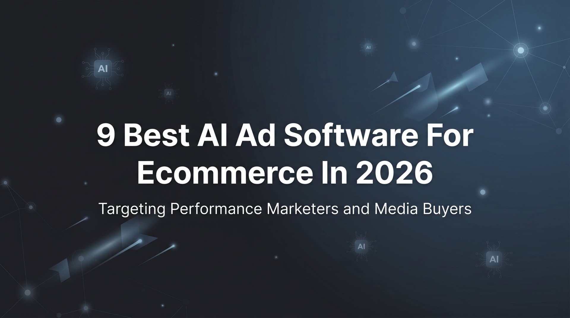Featured image for 9 Best AI Ad Software for Ecommerce in 2026