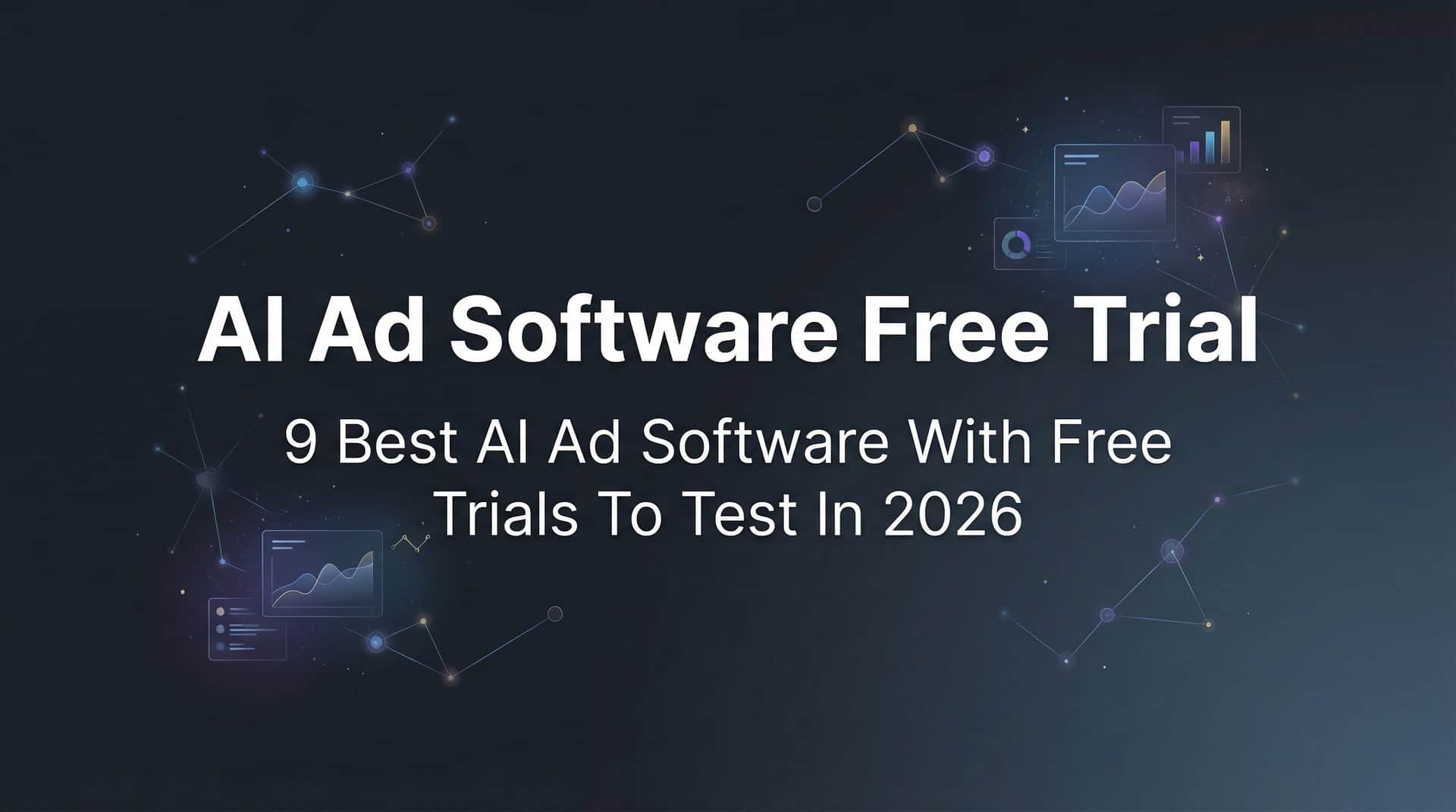 9 Best AI Ad Software With Free Trials to Test in 2026