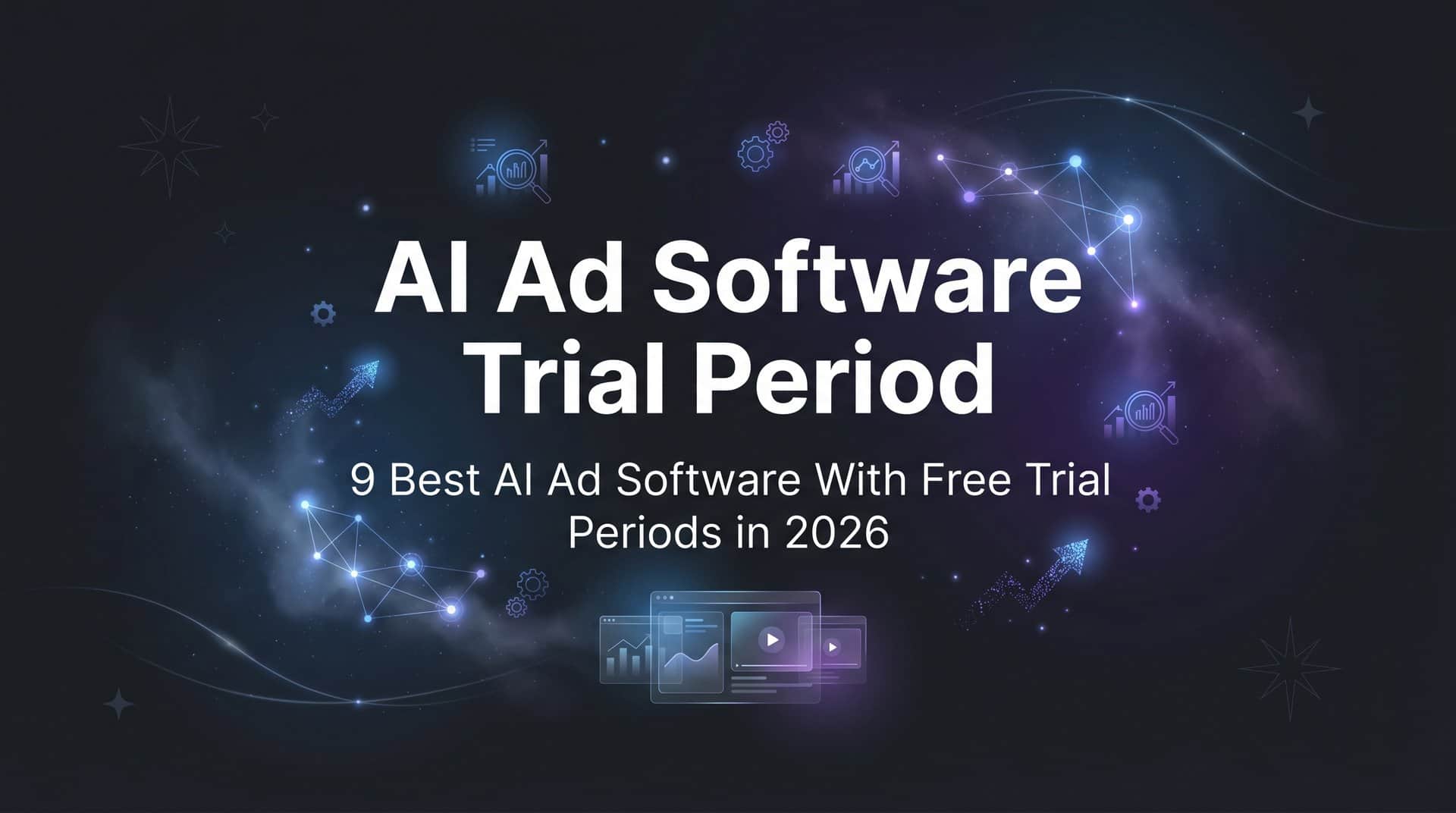 9 Best AI Ad Software With Free Trial Periods in 2026