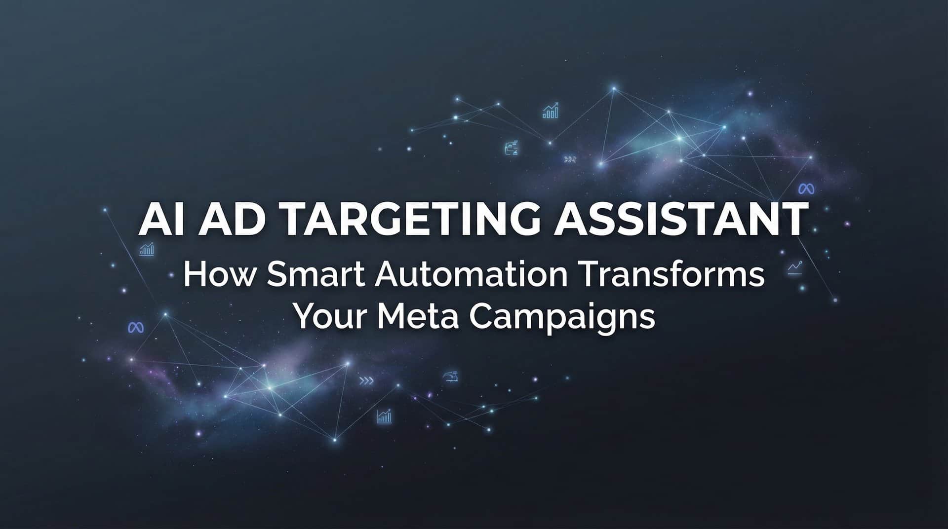 AI Ad Targeting Assistant: How Smart Automation Transforms Your Meta Campaigns