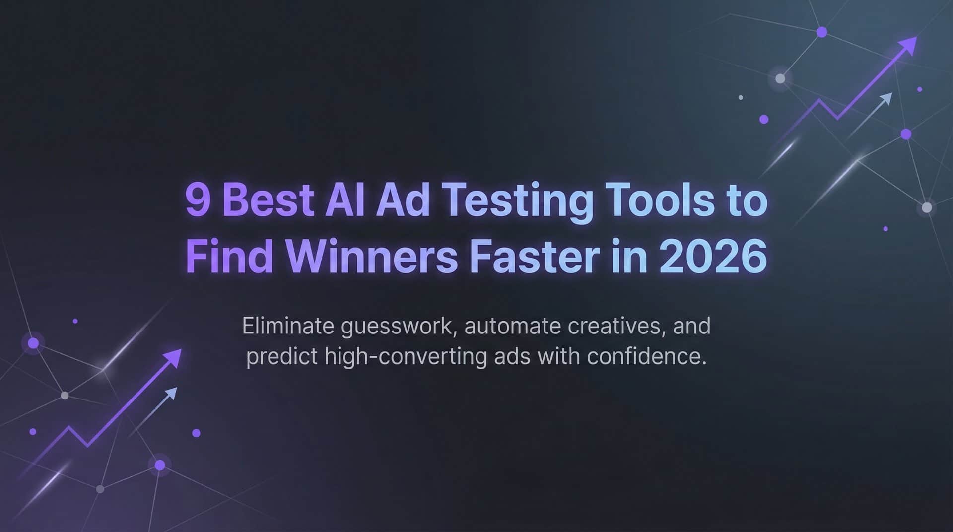 Featured image for 9 Best AI Ad Testing Tools to Find Winners Faster in 2026