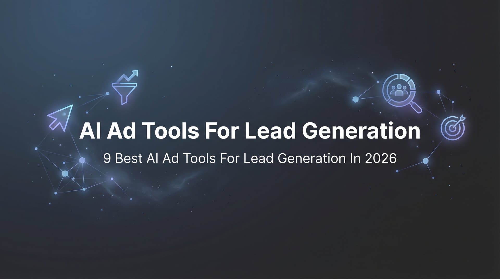 Featured image for 9 Best AI Ad Tools for Lead Generation in 2026