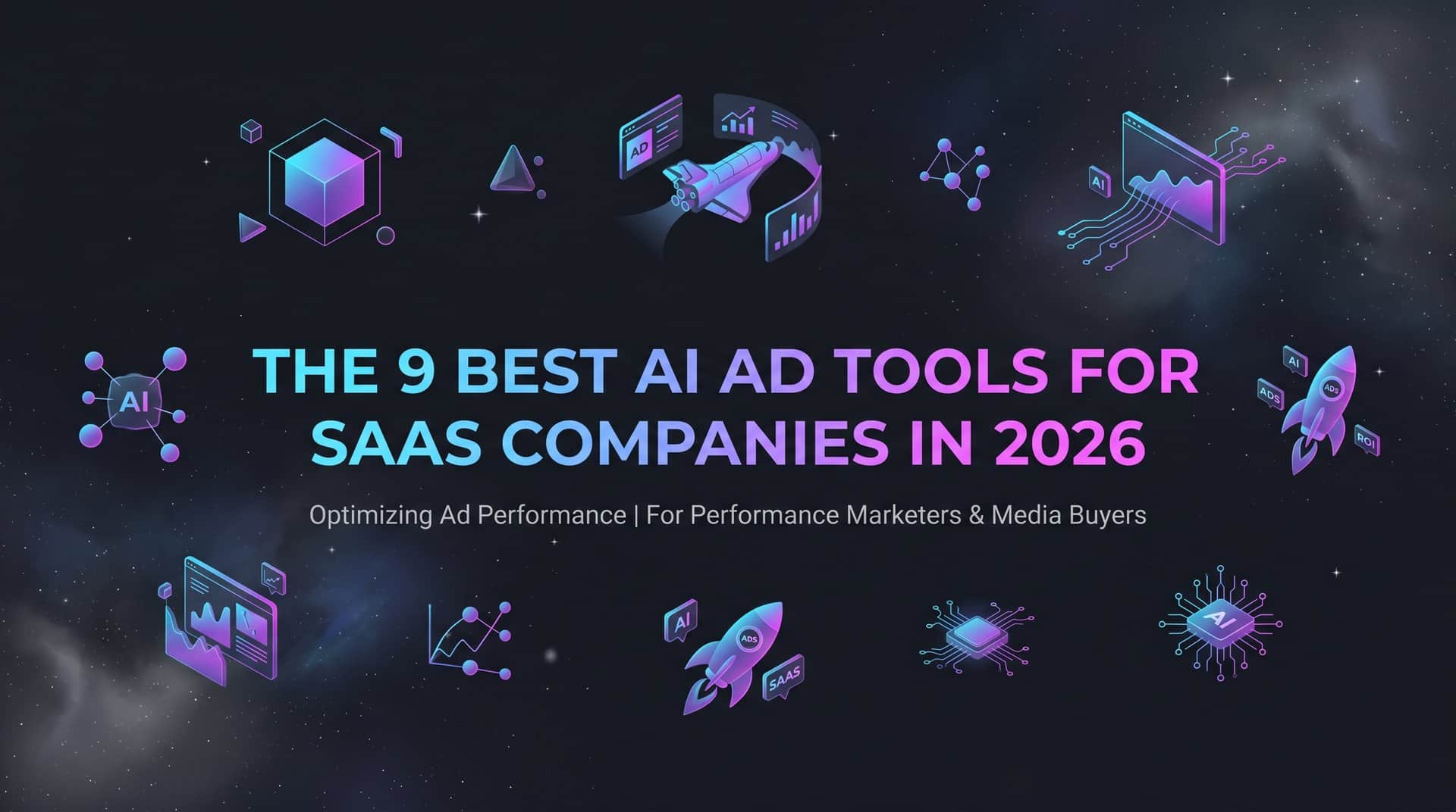 9 Best AI Ad Tools for SaaS Companies in 2026