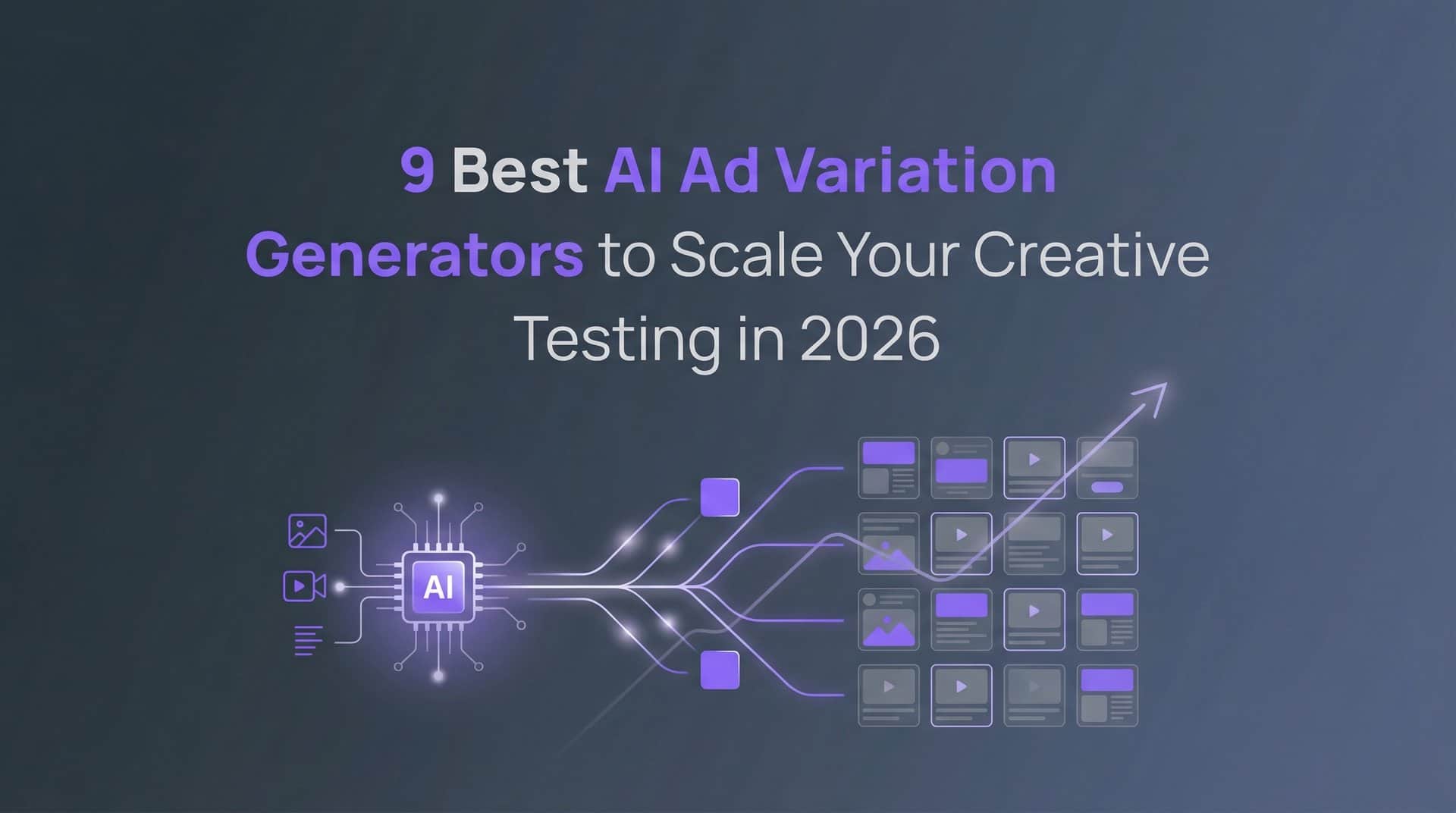 Featured image for 9 Best AI Ad Variation Generators to Scale Your Creative Testing in 2026